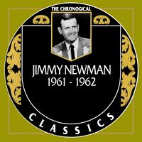 Jimmy C. Newman - The Chronogical Classics 1961-1962